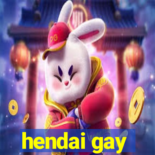 hendai gay